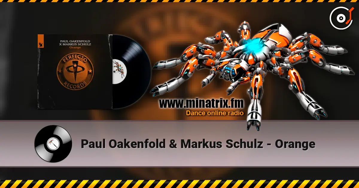Paul Oakenfold & Markus Schulz - Orange listen online in high quality | Minatrix.FM