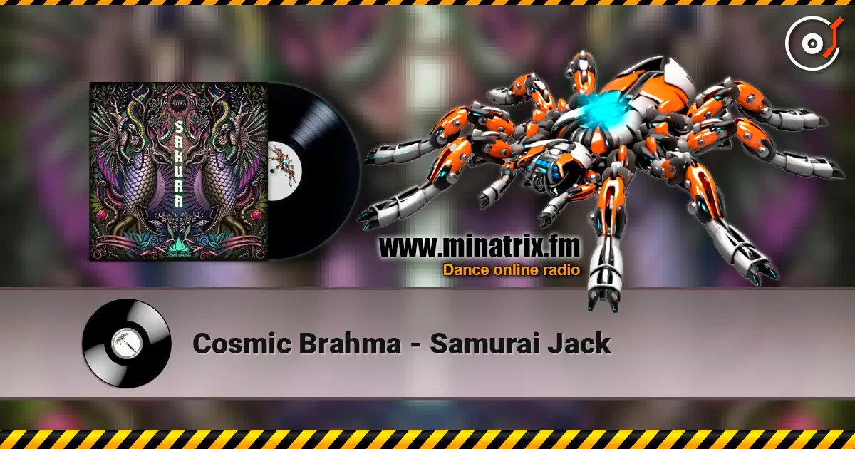 Cosmic Brahma - Samurai Jack listen online in high quality | Minatrix.FM