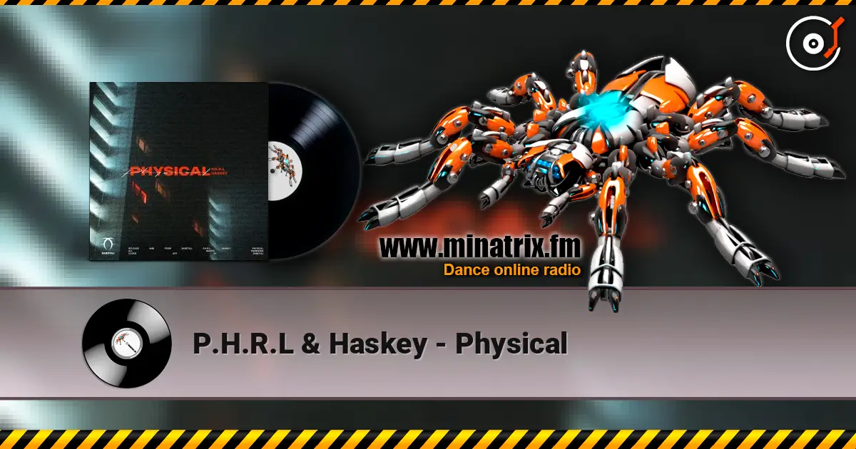 P.H.R.L & Haskey - Physical listen online in high quality | Minatrix.FM