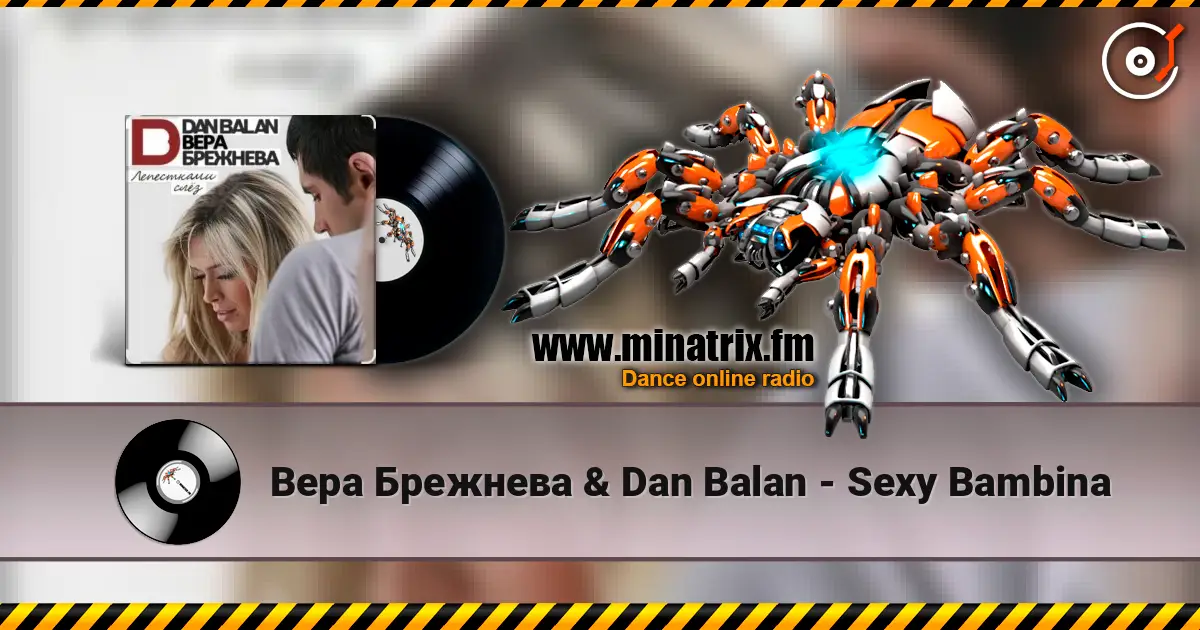 Вера Брежнева & Dan Balan - Sexy Bambina listen online in high quality | Minatrix.FM