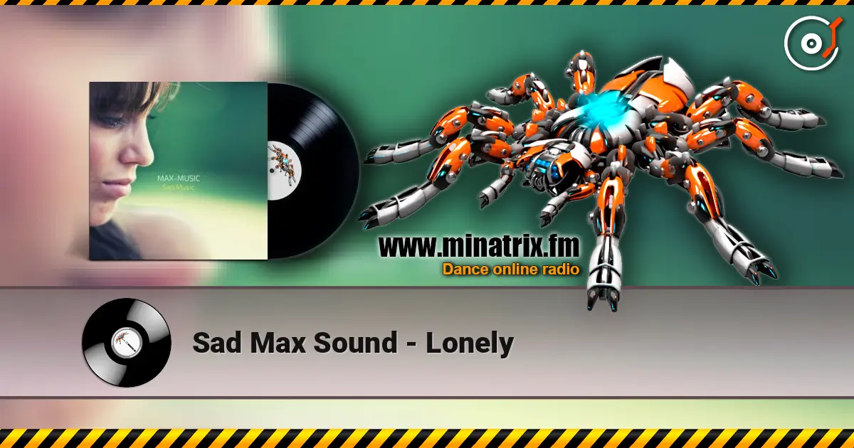 Sad Max Sound - Lonely слухати онлайн у високій якості | Minatrix.FM