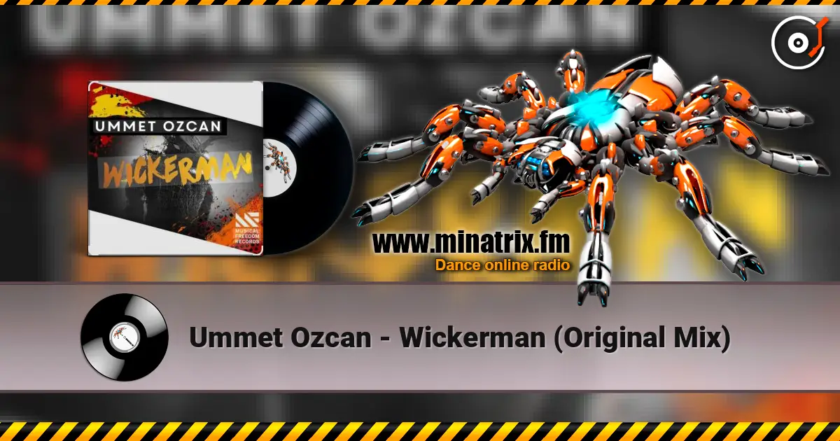 Ummet Ozcan - Wickerman (Original Mix) слухати онлайн у високій якості | Minatrix.FM