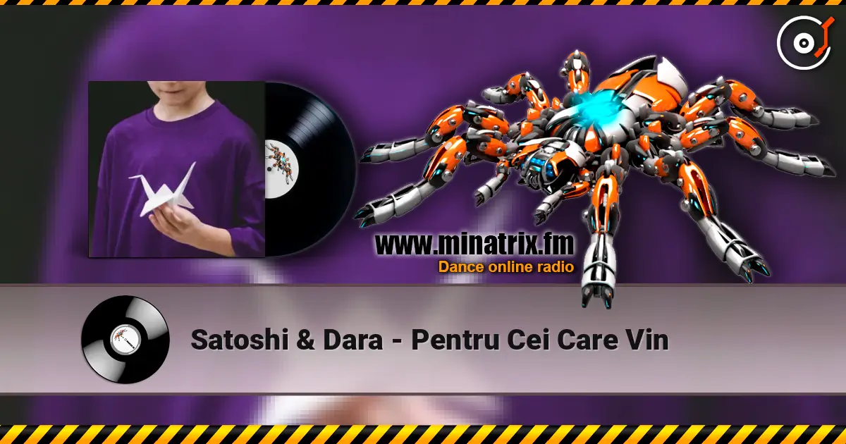 Satoshi & Dara - Pentru Cei Care Vin listen online in high quality | Minatrix.FM