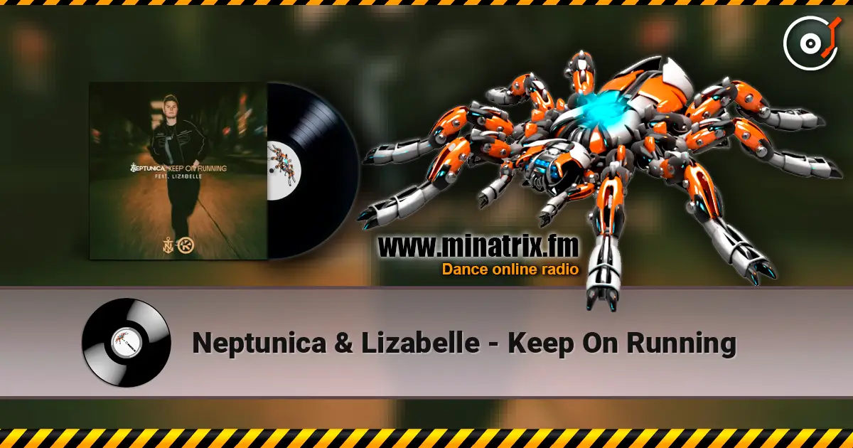 Neptunica & Lizabelle - Keep On Running listen online in high quality | Minatrix.FM