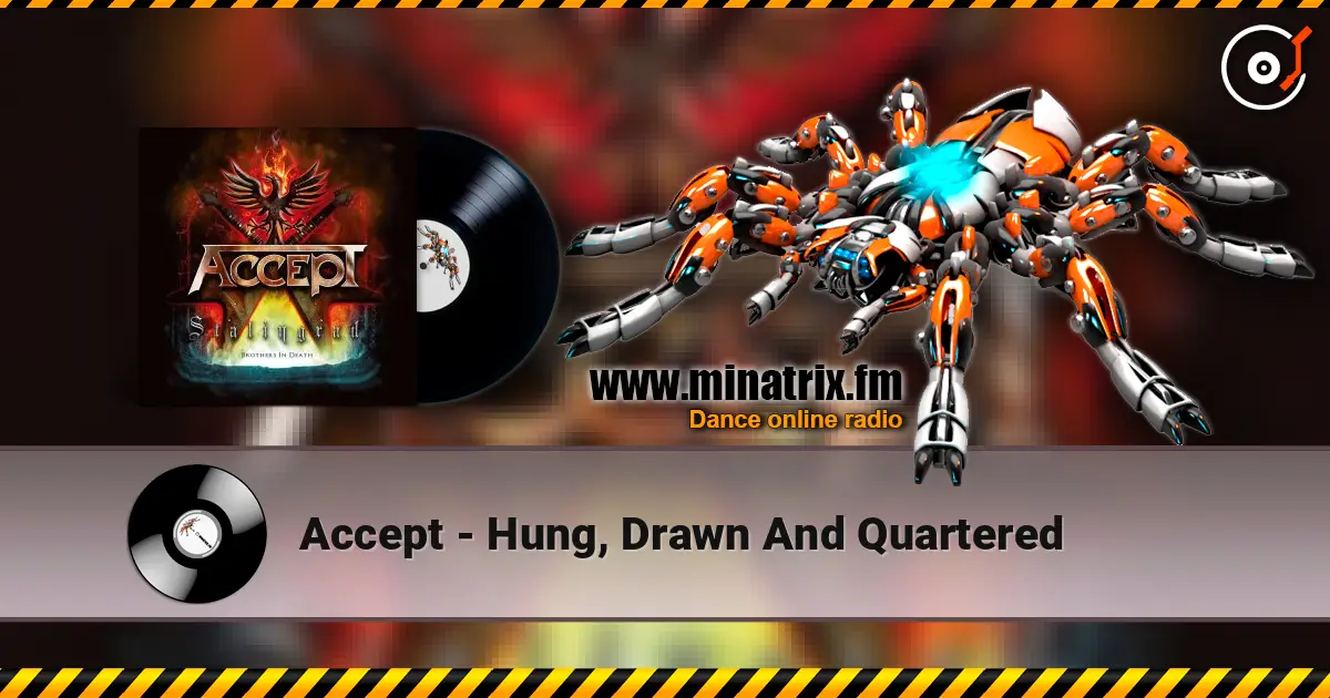 Accept - Hung, Drawn And Quartered listen online in high quality | Minatrix.FM