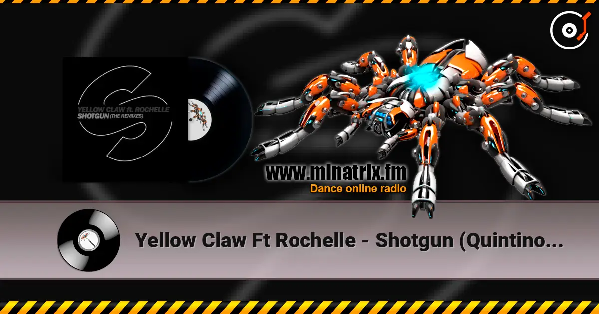 Yellow Claw Ft Rochelle - Shotgun (Quintino Remix) listen online in high quality | Minatrix.FM
