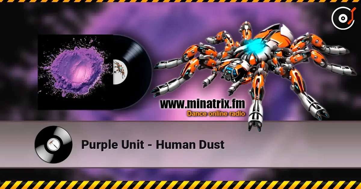 Purple Unit - Human Dust listen online in high quality | Minatrix.FM