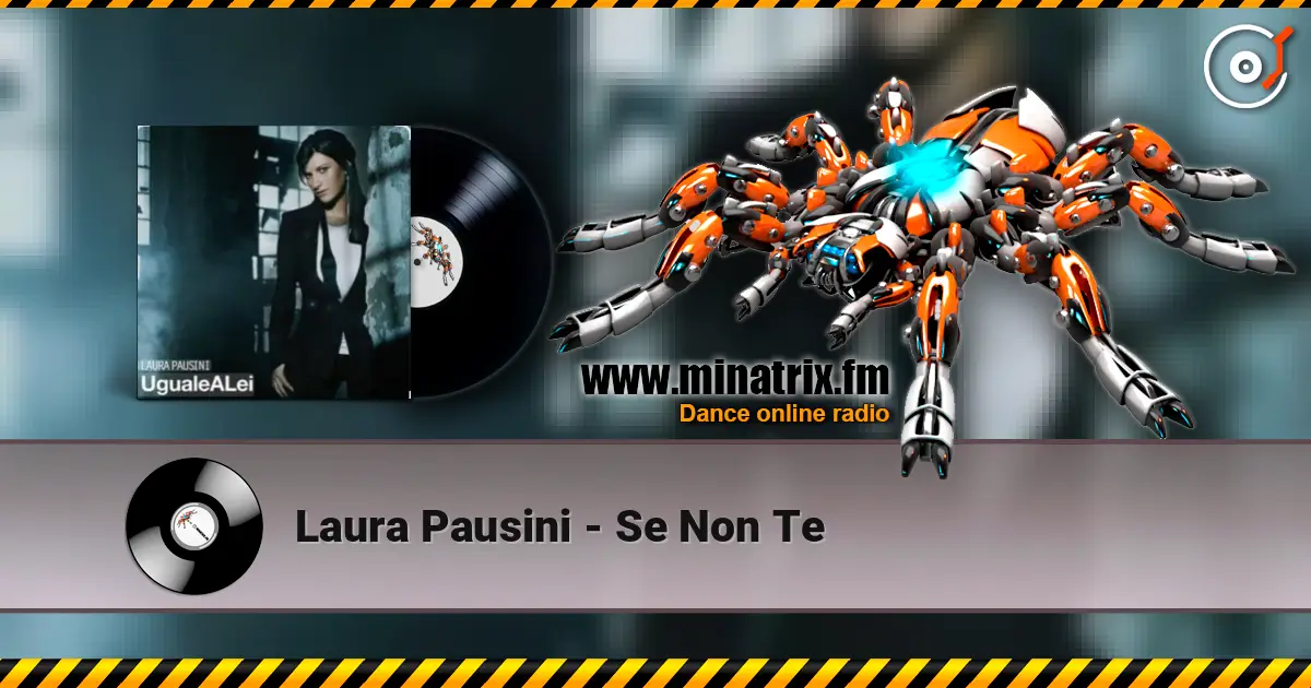 Laura Pausini - Se Non Te listen online in high quality | Minatrix.FM