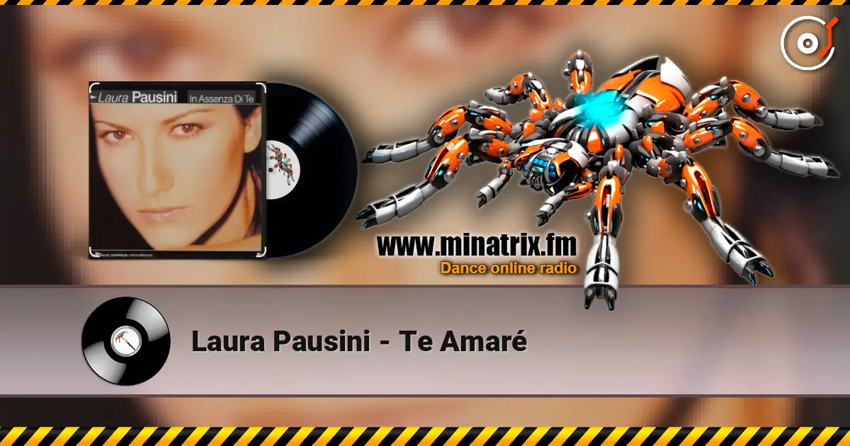 Laura Pausini - Te Amaré listen online in high quality | Minatrix.FM