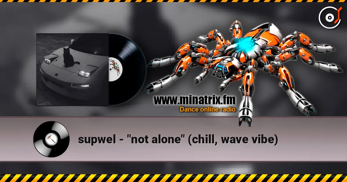 supwel - "not alone" (chill, wave vibe) listen online in high quality | Minatrix.FM