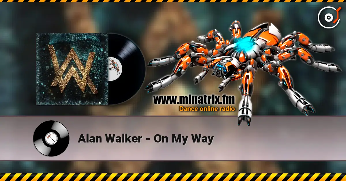 Alan Walker - On My Way listen online in high quality | Minatrix.FM