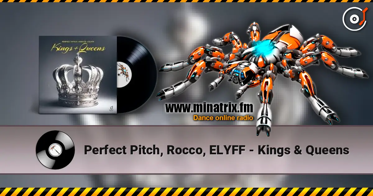 Perfect Pitch, Rocco, ELYFF - Kings & Queens listen online in high quality | Minatrix.FM