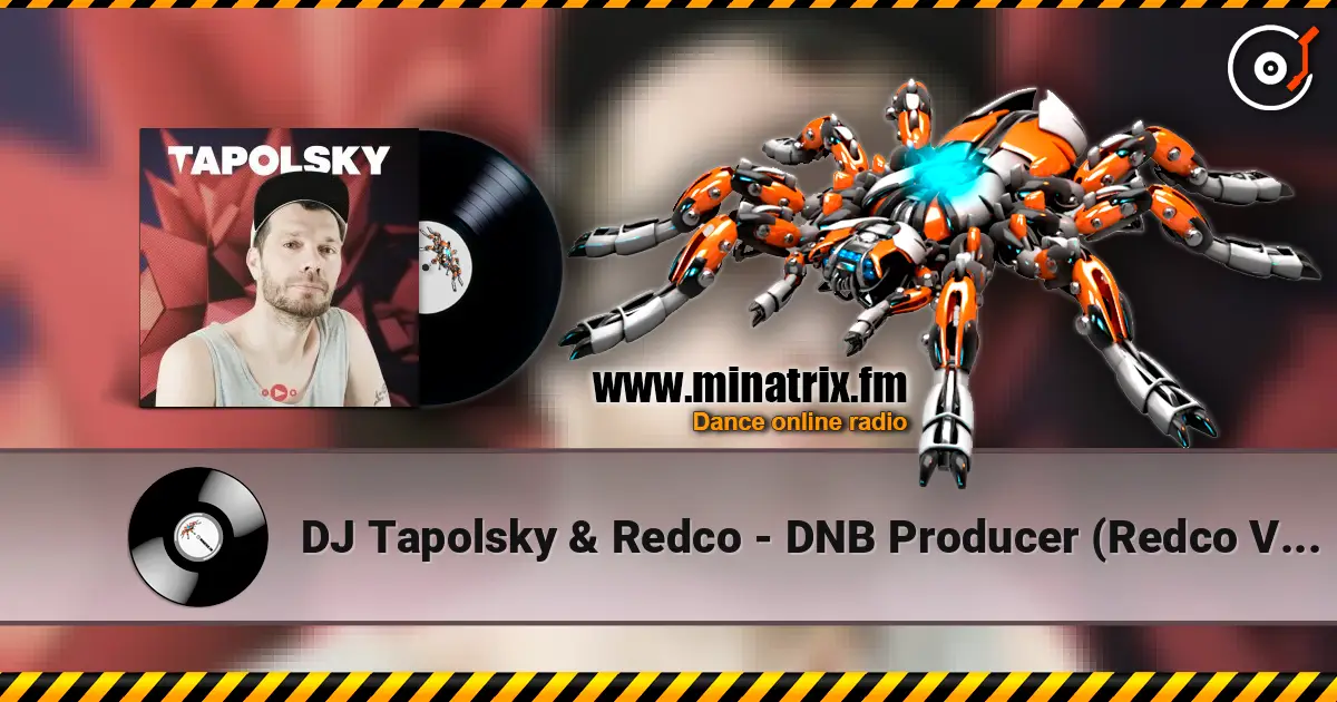 DJ Tapolsky & Redco - DNB Producer (Redco VIP Mix) listen online in high quality | Minatrix.FM