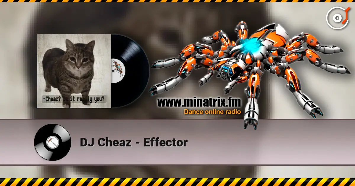 DJ Cheaz - Effector listen online in high quality | Minatrix.FM