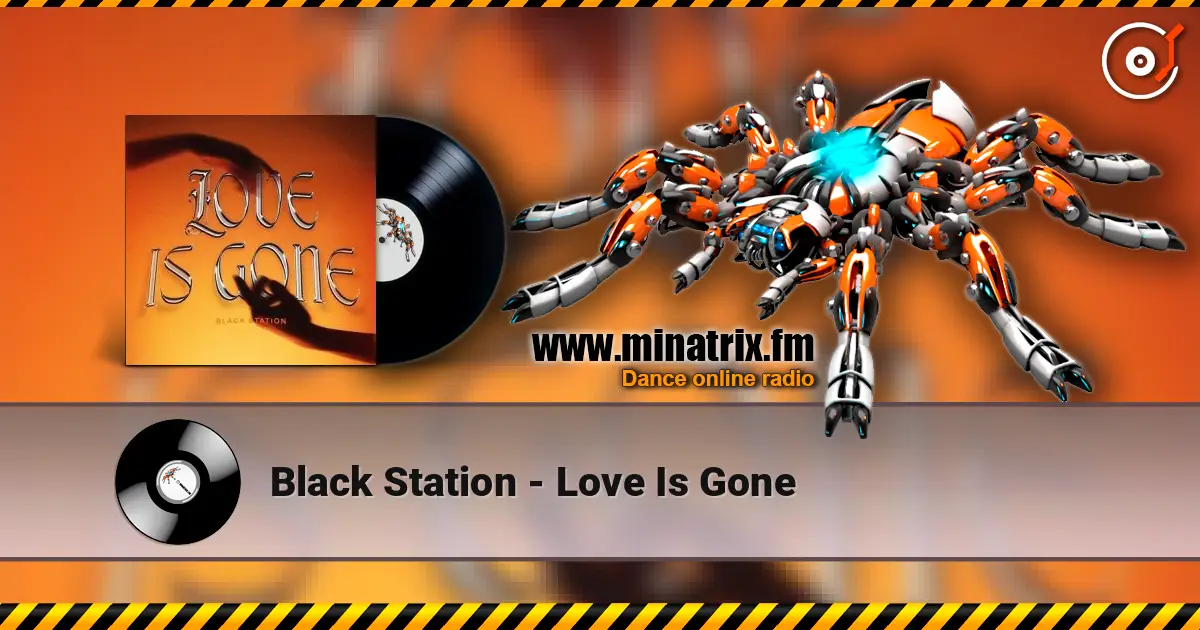 Black Station - Love Is Gone слухати онлайн у високій якості | Minatrix.FM
