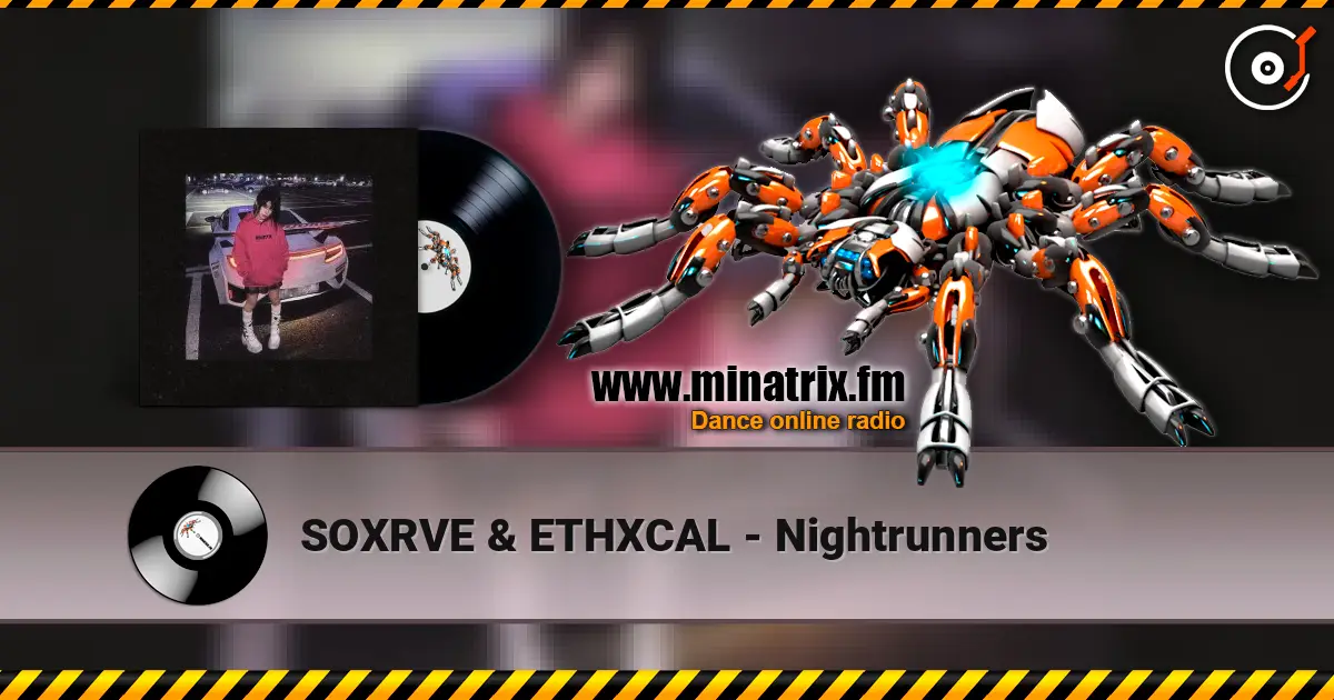 SOXRVE & ETHXCAL - Nightrunners слухати онлайн у високій якості | Minatrix.FM