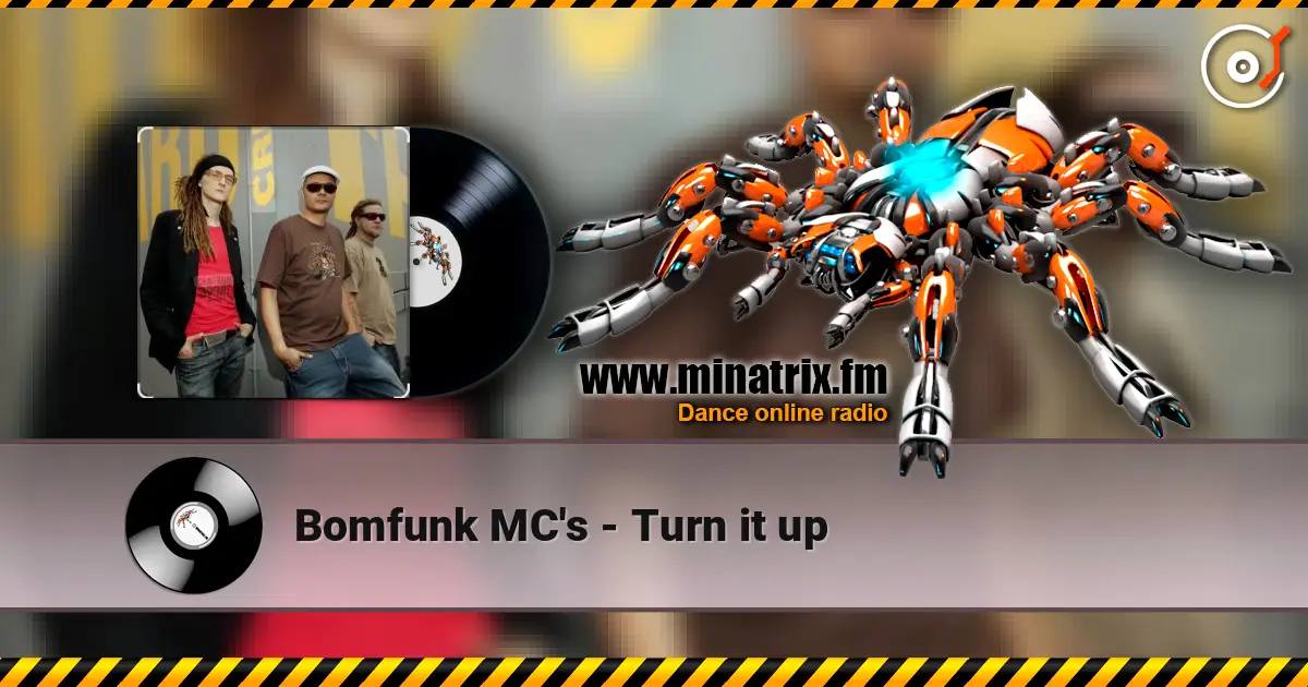 Bomfunk MC's - Turn it up listen online in high quality | Minatrix.FM