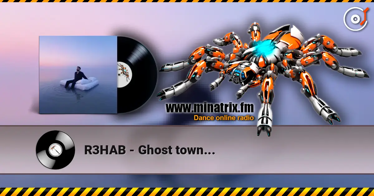 R3HAB - Ghost town... listen online in high quality | Minatrix.FM