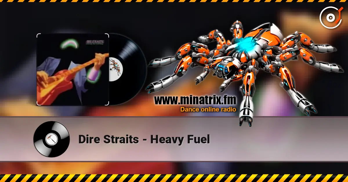 Dire Straits - Heavy Fuel listen online in high quality | Minatrix.FM