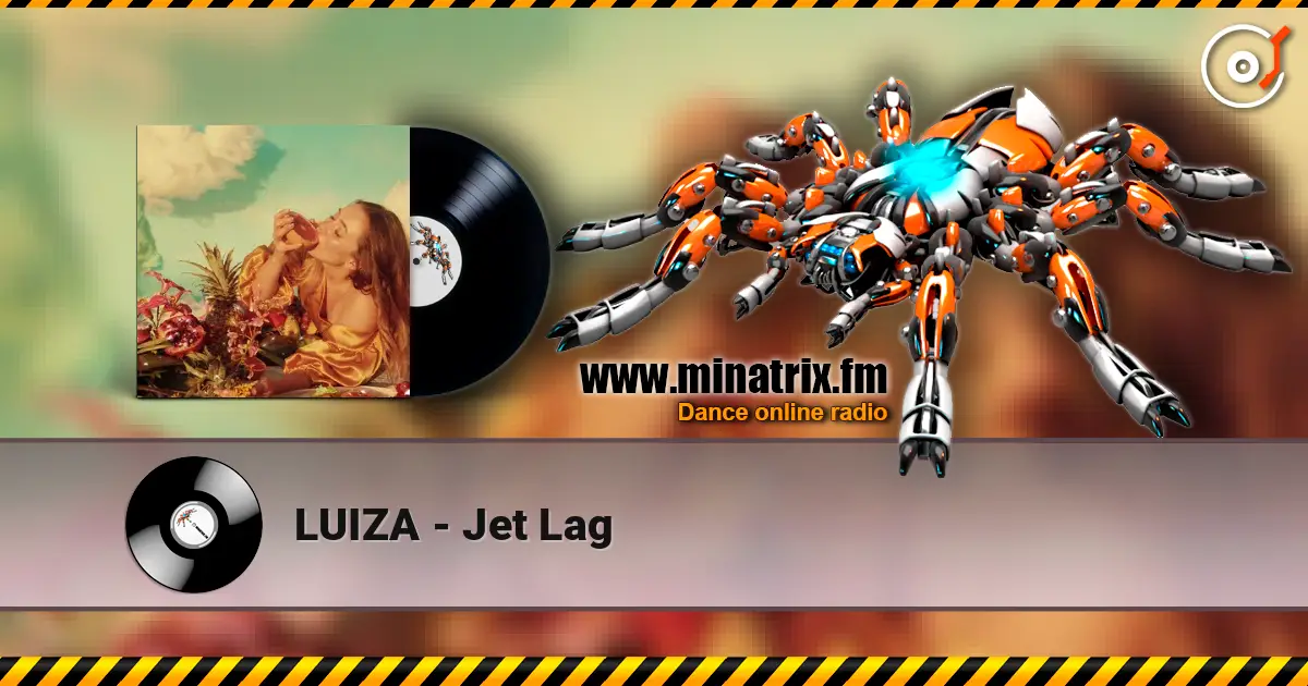 LUIZA - Jet Lag listen online in high quality | Minatrix.FM