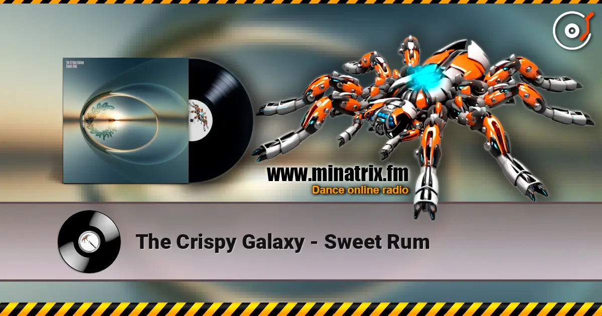 The Crispy Galaxy - Sweet Rum listen online in high quality | Minatrix.FM
