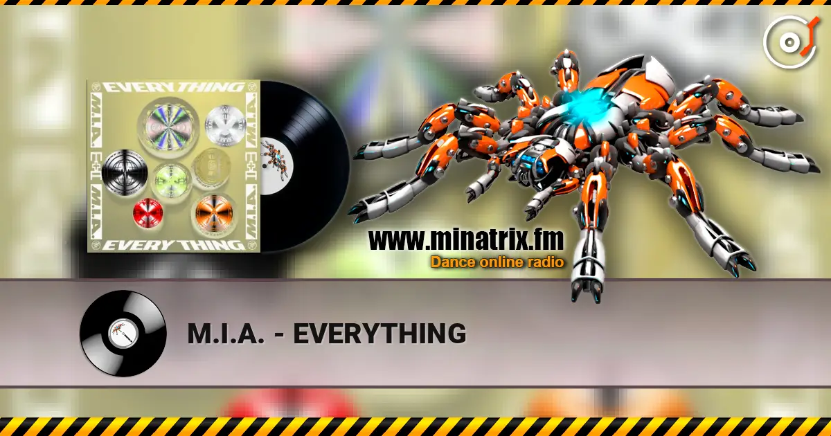M.I.A. - EVERYTHING listen online in high quality | Minatrix.FM