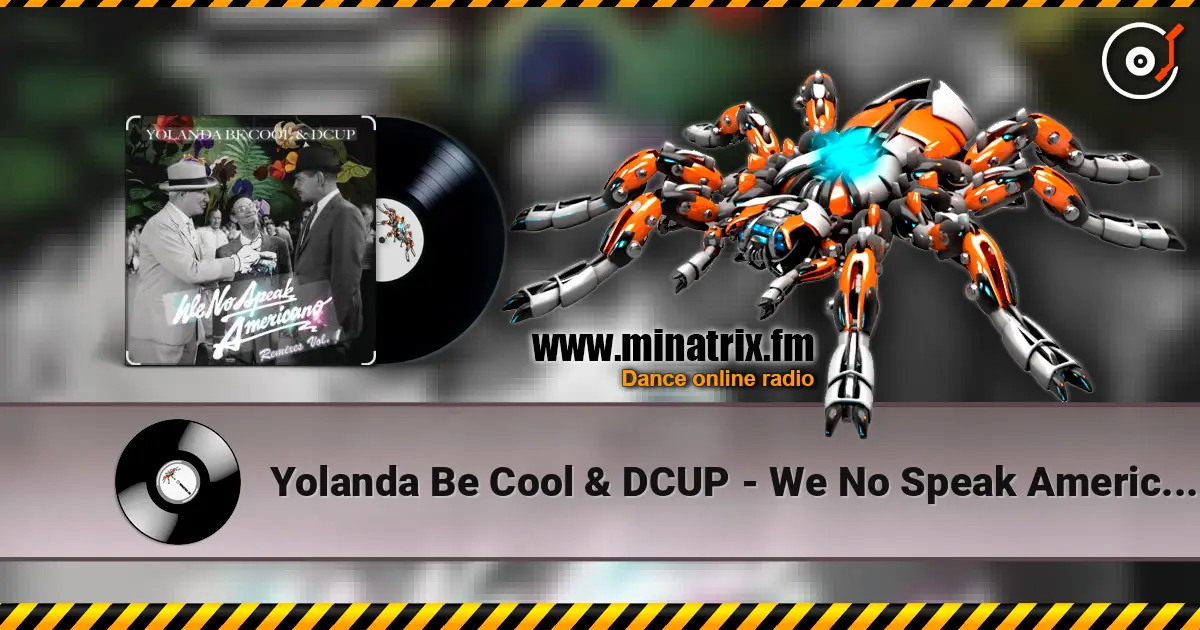 Yolanda Be Cool & DCUP - We No Speak Americano (Vee Brondi Remix) listen online in high quality | Minatrix.FM