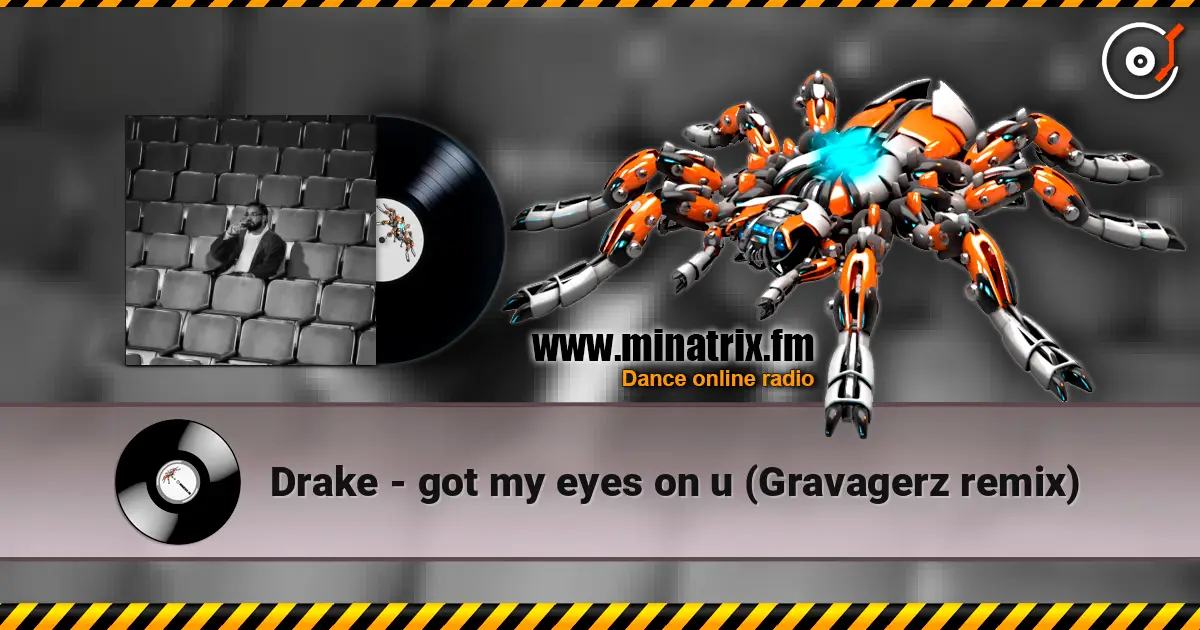 Drake - got my eyes on u (Gravagerz remix) listen online in high quality | Minatrix.FM