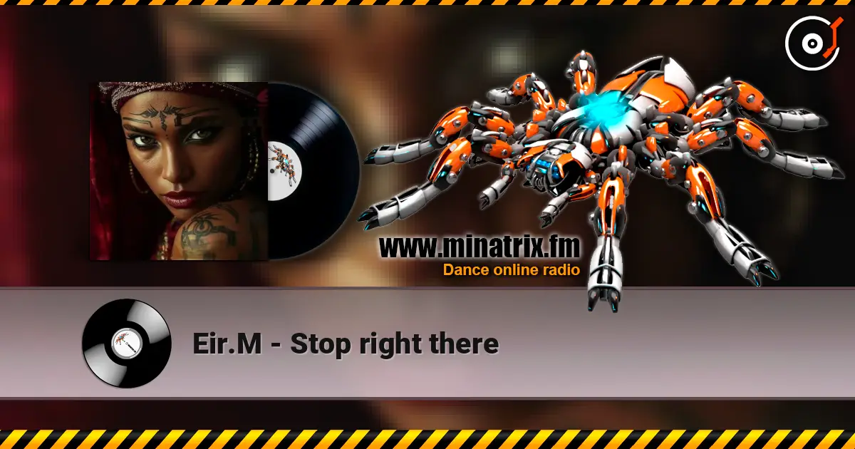 Eir.M - Stop right there listen online in high quality | Minatrix.FM