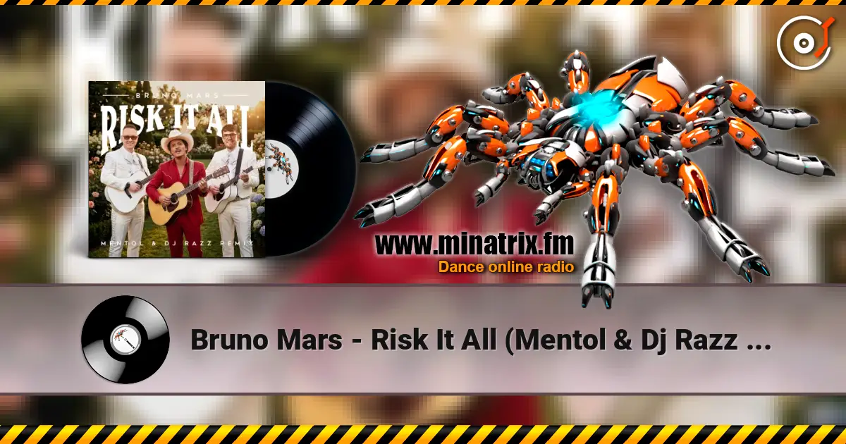 Bruno Mars - Risk It All (Mentol & Dj Razz Remix) listen online in high quality | Minatrix.FM