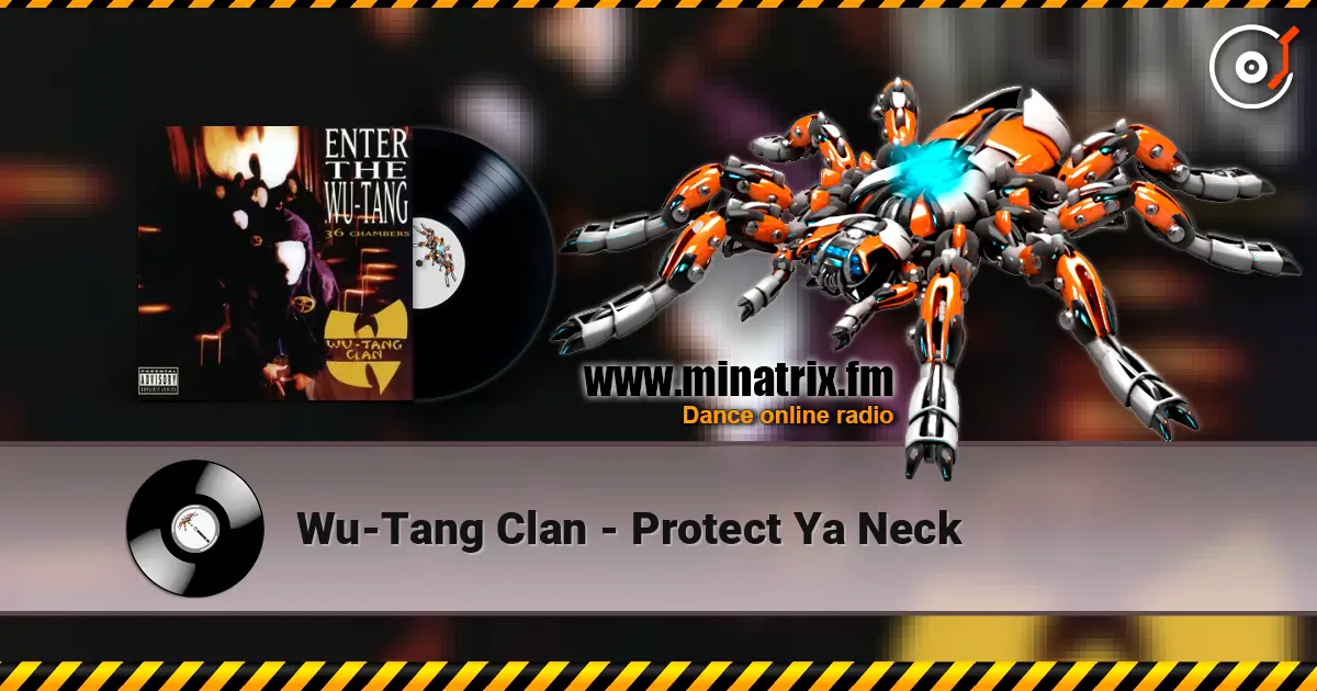 Wu-Tang Clan - Protect Ya Neck listen online in high quality | Minatrix.FM