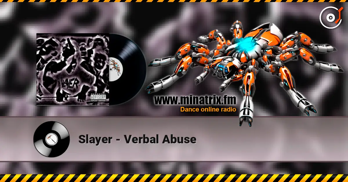 Slayer - Verbal Abuse listen online in high quality | Minatrix.FM