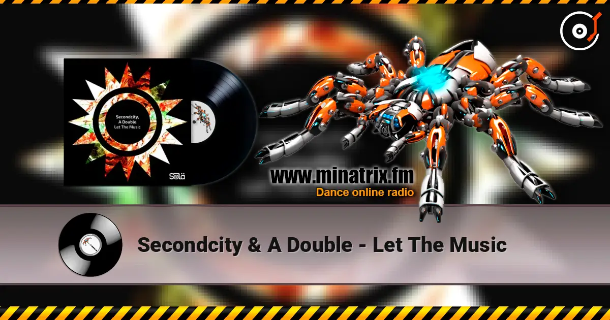 Secondcity & A Double - Let The Music listen online in high quality | Minatrix.FM