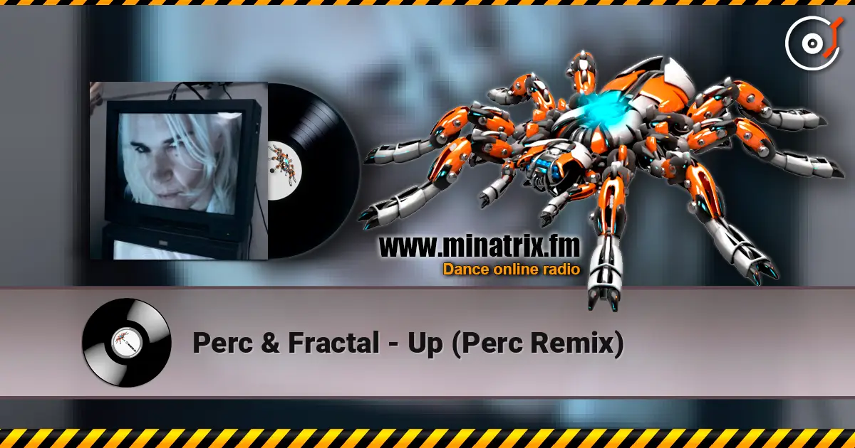 Perc & Fractal - Up (Perc Remix) listen online in high quality | Minatrix.FM