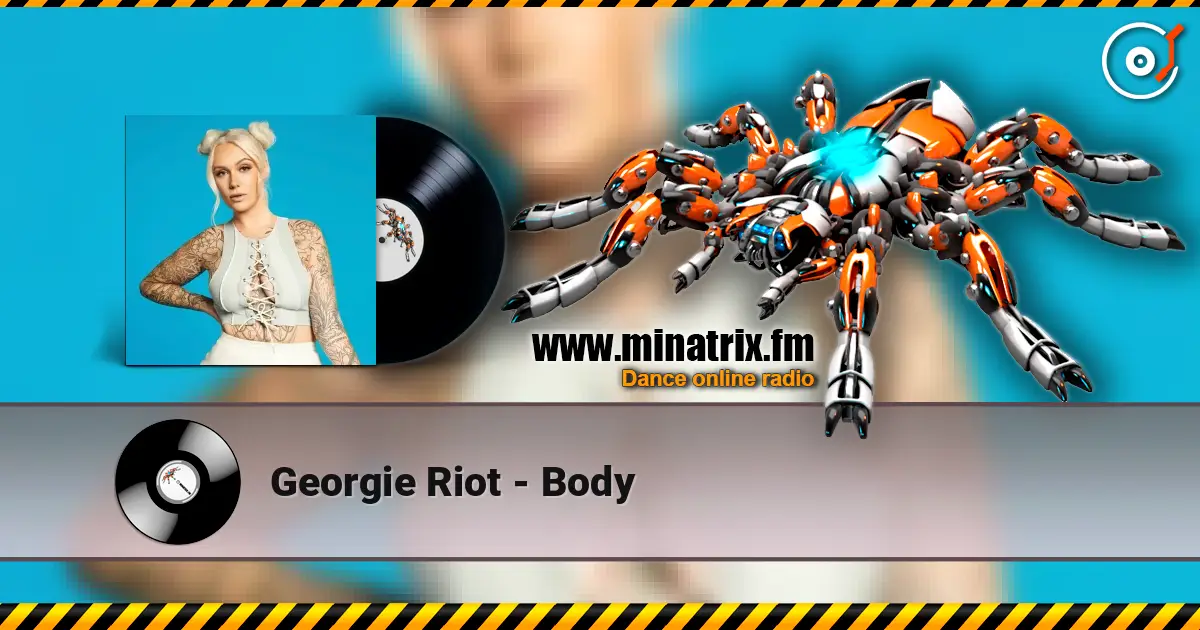 Georgie Riot - Body listen online in high quality | Minatrix.FM