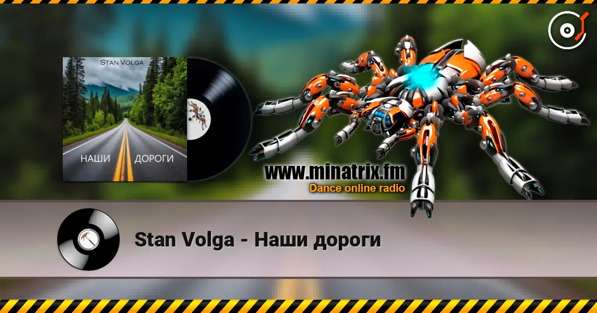 Stan Volga - Наши дороги listen online in high quality | Minatrix.FM