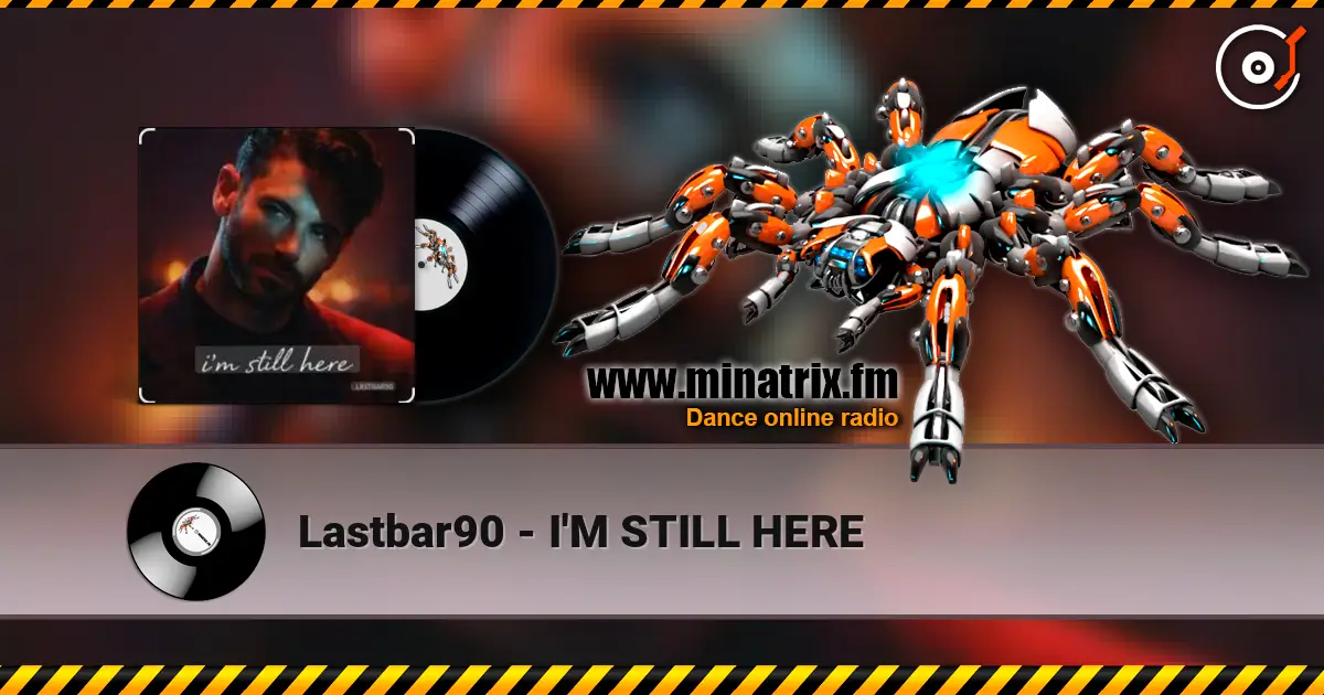Lastbar90 - I'M STILL HERE listen online in high quality | Minatrix.FM