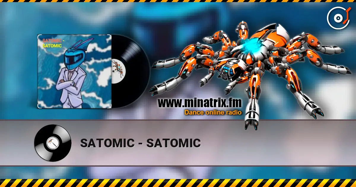 SATOMIC - SATOMIC listen online in high quality | Minatrix.FM