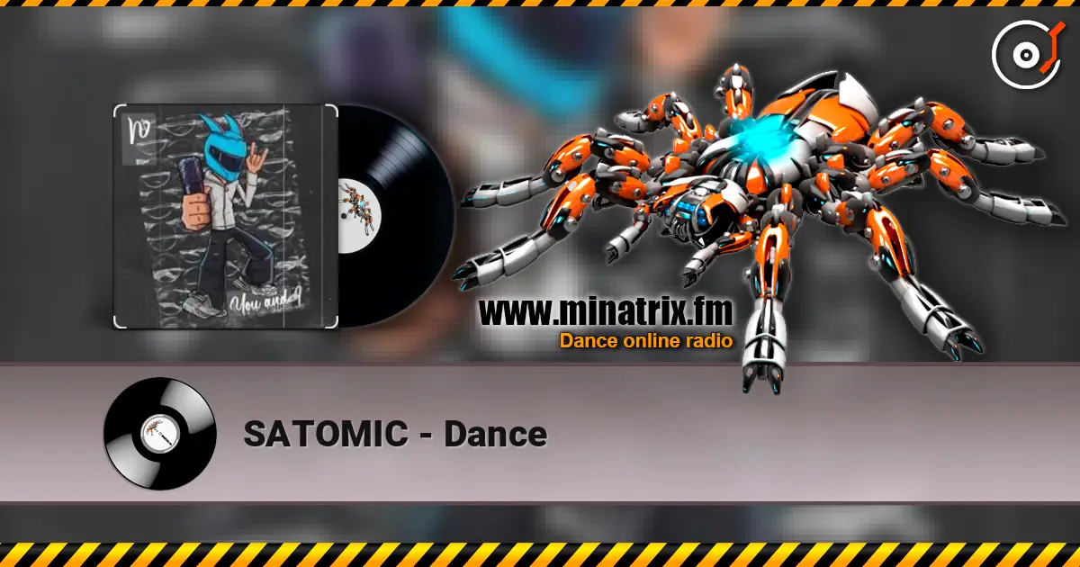 SATOMIC - Dance listen online in high quality | Minatrix.FM