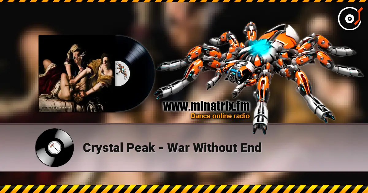 Crystal Peak - War Without End listen online in high quality | Minatrix.FM