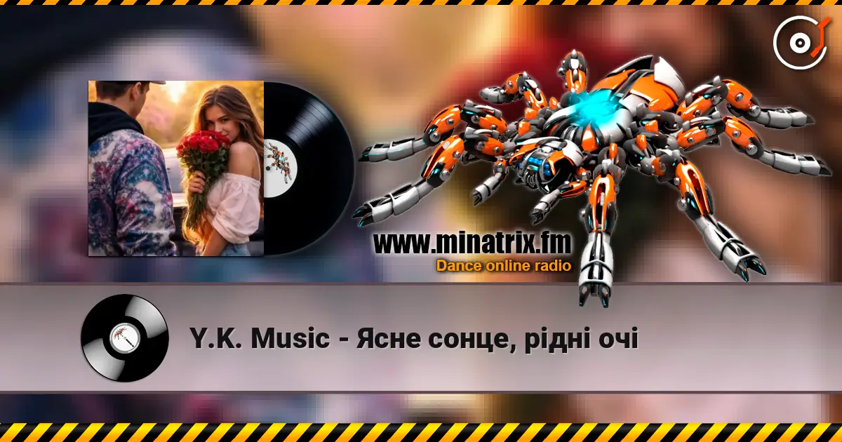 Y.K. Music - Ясне сонце, рідні очі listen online in high quality | Minatrix.FM