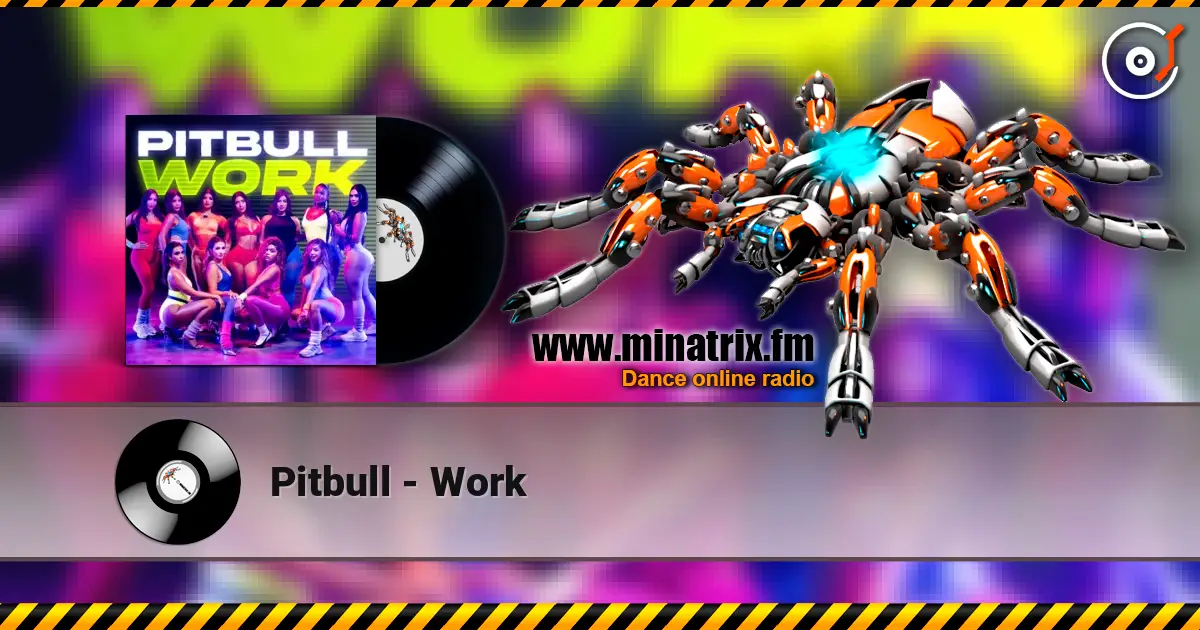 Pitbull - Work listen online in high quality | Minatrix.FM