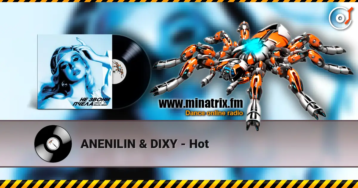 ANENILIN & DIXY - Hot listen online in high quality | Minatrix.FM