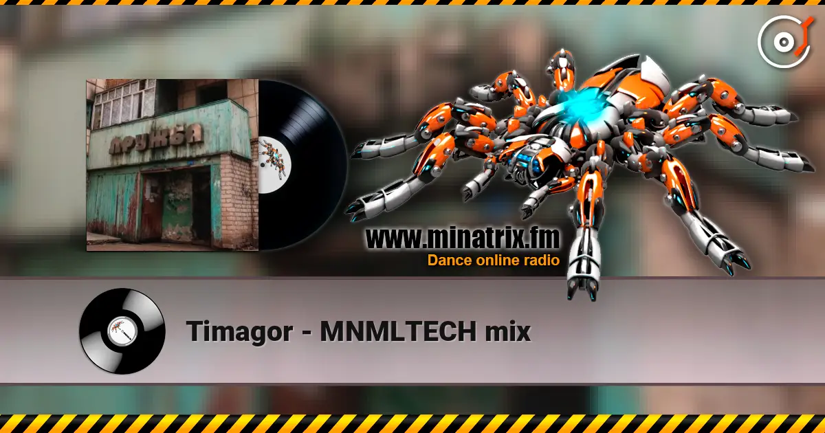 Timagor - MNMLTECH mix listen online in high quality | Minatrix.FM