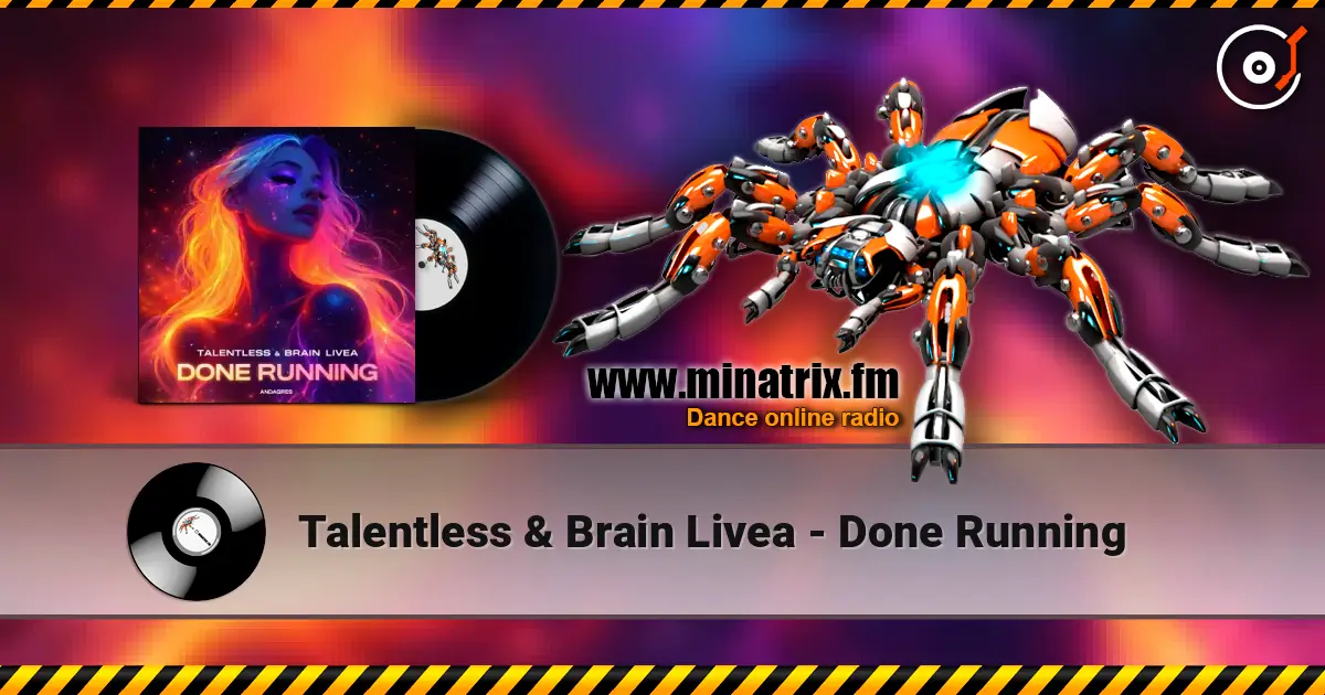 Talentless & Brain Livea - Done Running listen online in high quality | Minatrix.FM