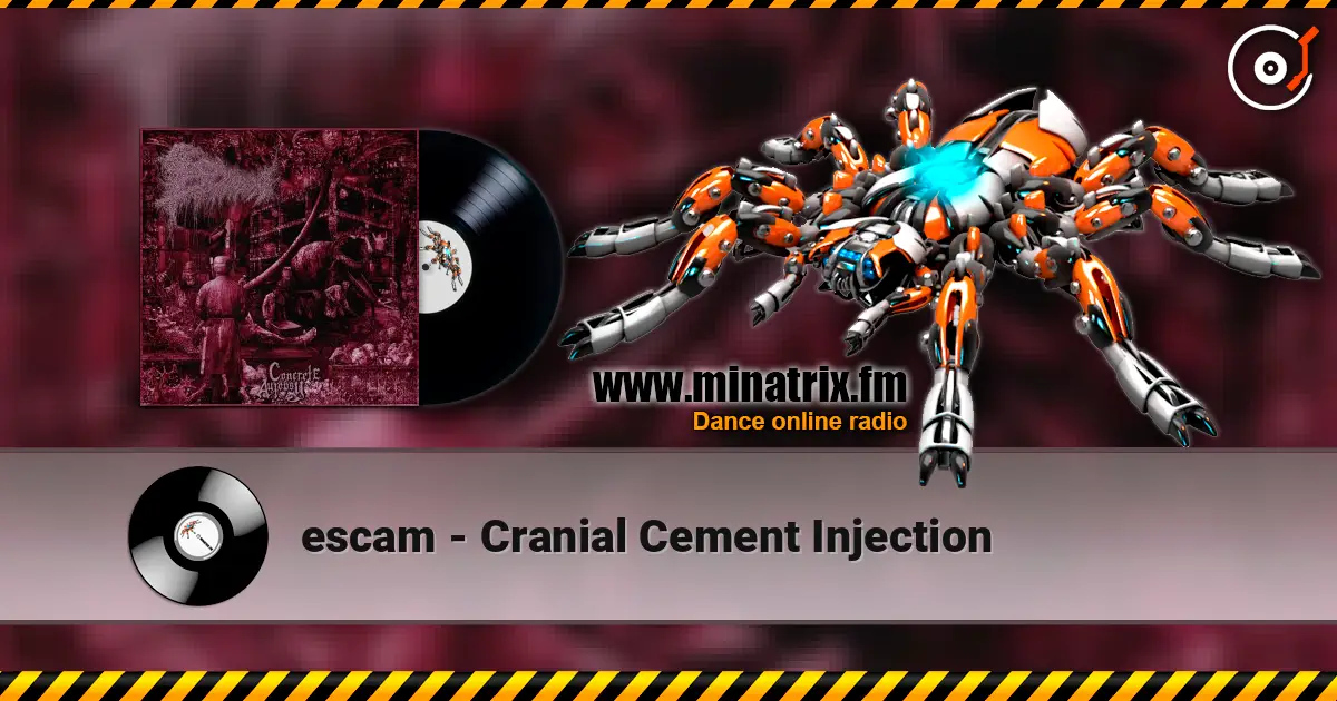 escam - Cranial Cement Injection listen online in high quality | Minatrix.FM