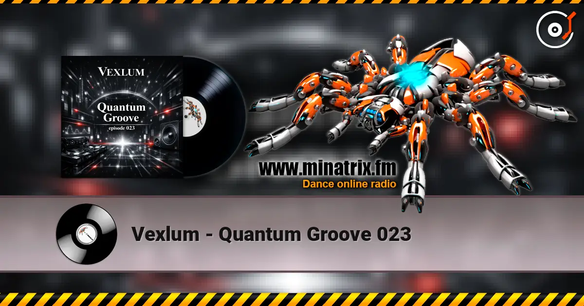 Vexlum - Quantum Groove 023 listen online in high quality | Minatrix.FM