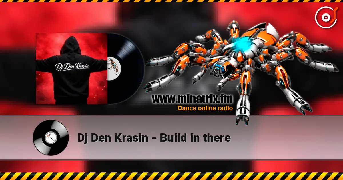 Dj Den Krasin - Build in there listen online in high quality | Minatrix.FM