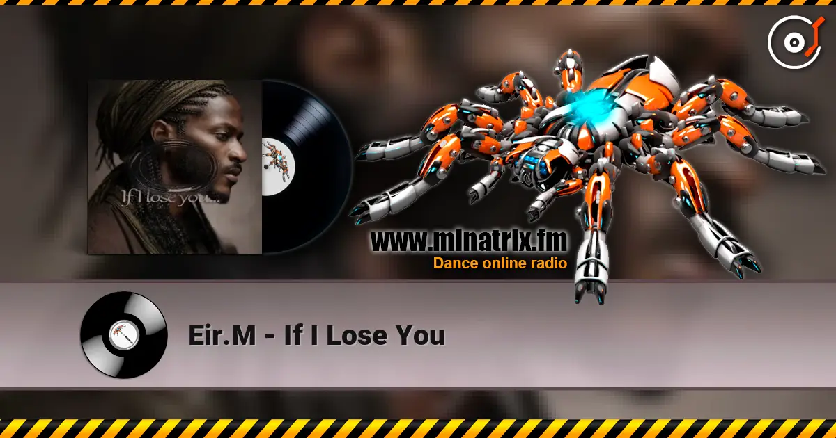 Eir.M - If I Lose You listen online in high quality | Minatrix.FM