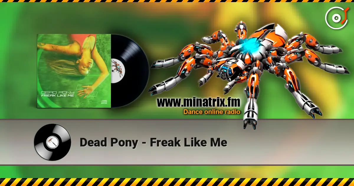 Dead Pony - Freak Like Me listen online in high quality | Minatrix.FM